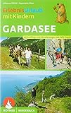 Erlebnisurlaub mit Kindern Gardasee: 40 Ausflüge und Wanderungen. Mit GPS-Tracks. (Rother Wanderbuch)