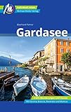 Gardasee Reiseführer Michael Müller Verlag: Individuell reisen mit vielen praktischen Tipps (MM-Reisen)